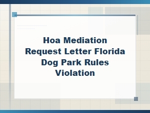 Florida Hoa Dog Park Rules Mediation