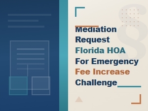 How to Mediate Florida Hoa Fee Increase Disputes