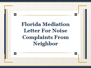 Florida Noise Complaint Mediation Letter