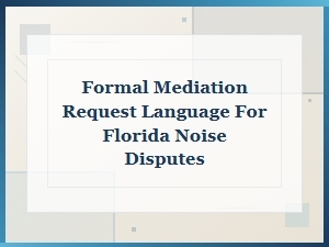 Florida Noise Complaint Mediation Request