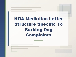Structure a Dog Barking Hoa Mediation Letter